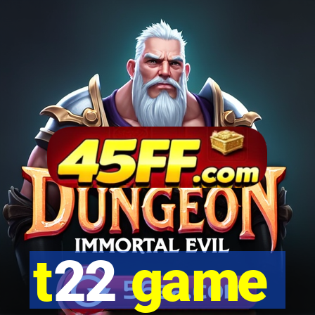 t22 game